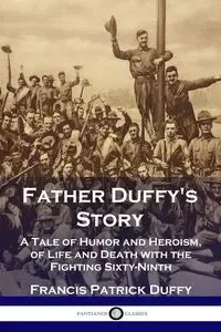 Father Duffy's Story - Francis Patrick Duffy