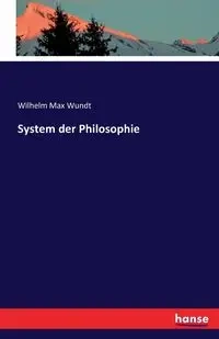 System der Philosophie - Wilhelm Max Wundt