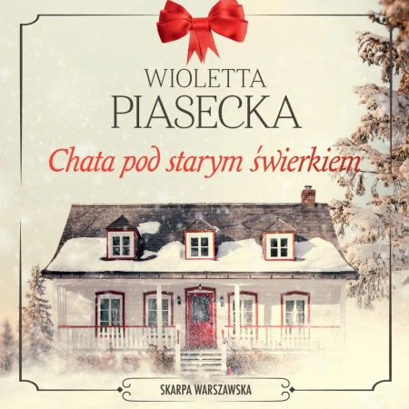audiobook Chata pod starym świerkiem - Wioletta Piasecka