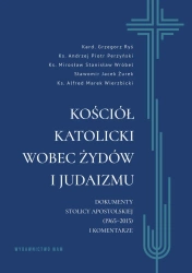 Kościół katolicki wobec Żydów i judaizmu - Opracowanie zbiorowe