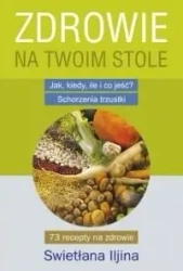 Zdrowie na Twoim stole. Schorzenia trzustki - Swietłana Iljina