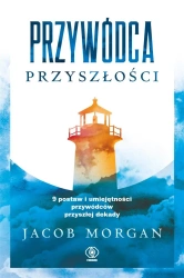 Przywódca przyszłości - Jacob Morgan, Marlena Justyna