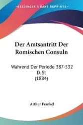 Der Amtsantritt Der Romischen Consuln - Arthur Frankel