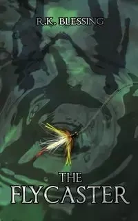 The Flycaster - Blessing R.K.
