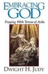 Embracing God - Judy Dwight H.