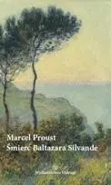 Śmierć Baltazara Silvande - Marcel Proust
