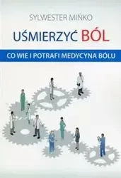 Uśmierzyć ból - Sylwester Mińko