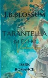 Tarantella im Echo - blossum j.b.
