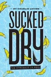 Sucked Dry - Charlie Levine