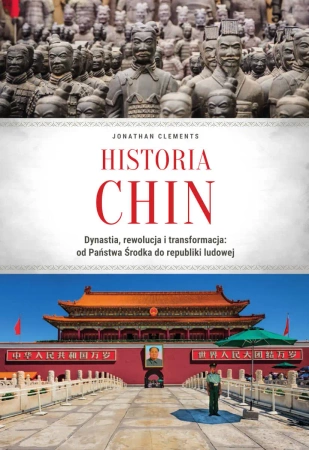 Historia Chin. Dynastia, rewolucja... - Jonathan Clements