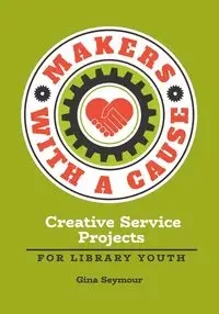 Makers with a Cause - Seymour Gina