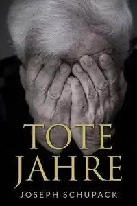 Tote Jahre - Joseph Schupack