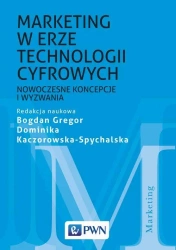 Marketing w erze technologii cyfrowych - Bogdan Gregor, Dominika Kaczorowska-Spychalska