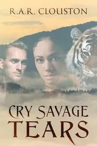 CRY SAVAGE TEARS - Clouston R.A.R.