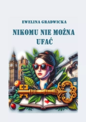 Nikomu nie można ufać - Ewelina Gradwicka