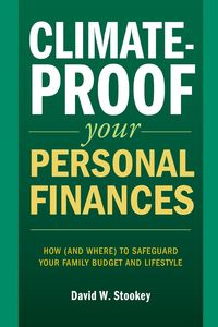 Climate-Proof Your Personal Finances - Stookey David W.