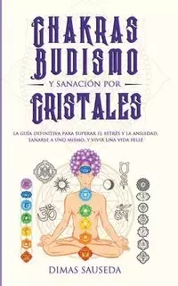 Chakras, budismo y sanación por cristales - SAUSEDA DIMAS