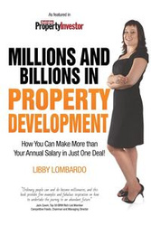 Millions and Billions in Property Development - Libby Lombardo