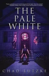 The Pale White - Chad Lutzke
