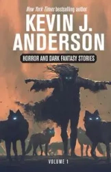 Horror and Dark Fantasy Stories Volume 1 - Anderson Kevin J.