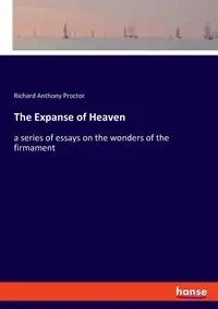 The Expanse of Heaven - Richard Anthony Proctor