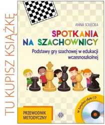 Spotkania na szachownicy. Przewodnik metodyczny - Anna Solecka