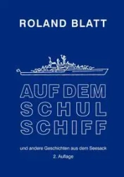 Auf dem Schulschiff - Roland Blatt
