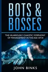 Bots & Bosses - John Binks