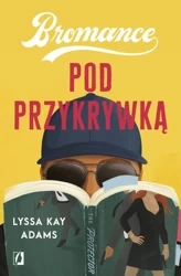 Pod przykrywką. Bromance. Tom 2 - Kay Lyssa Adams