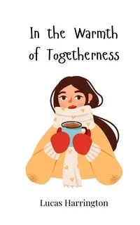In the Warmth of Togetherness - Nora Sinclair
