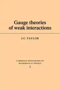 Gauge Theories of Weak Interactions - Taylor