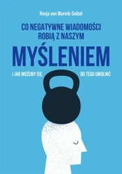 Co negatywne wiadomości robią z naszym myśleniem.. - von Ronja Wurmb-Seibel