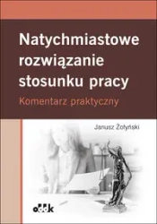Natychmiastowe rozwiązanie stosunku pracy. - Janusz Żołyński