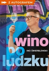 Wino po ludzku z autografem - Iwo Świerblewski