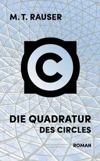 Die Quadratur des Circles - Rauser M. T.