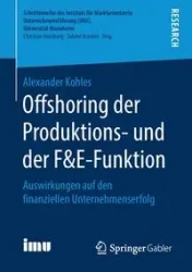 Offshoring der Produktions- und der F&E-Funktion - Alexander Kohles