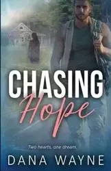 Chasing Hope - Wayne Dana