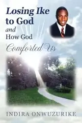 Losing Ike to God and How God Comforted Us - Indira Onwuzurike