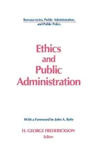 Ethics and Public Administration - George Frederickson H
