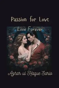 Passion for Love - Sario Azhar ul Haque