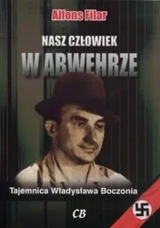 Nasz człowiek w Abwehrze. Tajemnica... - Alfons Filar