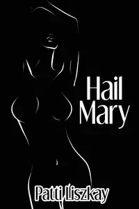 Hail Mary - Patti Liszkay