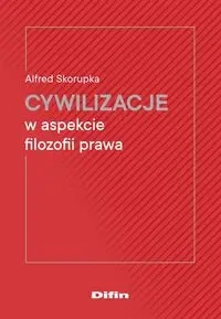 Cywilizacje w aspekcie filozofii prawa - Alfred Skorupka