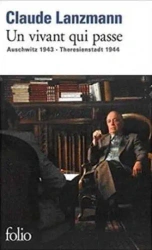 Vivant qui passe Auschwitz 1943 - Theresienstadt.. - Claude Lanzmann