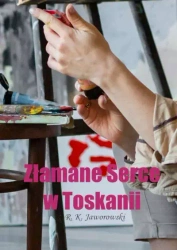 Złamane Serce w Toskanii - R. K. Jaworowski