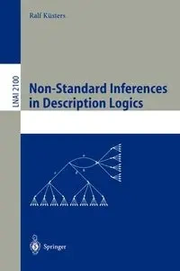 Non-Standard Inferences in Description Logics - Küsters Ralf
