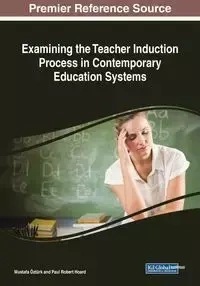 Examining the Teacher Induction Process in Contemporary Education Systems - Öztürk Mustafa