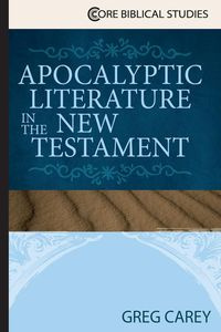 Apocalyptic Literature in the New Testament - Carey Greg