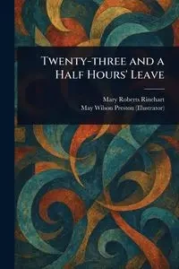 Twenty-three and a Half Hours' Leave - Mary Rinehart Roberts