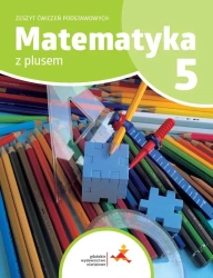 Matematyka SP 5 Z plusem Zeszyt ćwiczeń podstaw. - P. Zarzycki, M. Tokarska, A. Orzeszek
